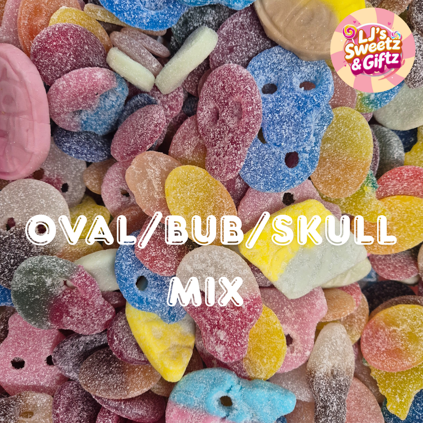 Colorful gummy candy mix with 'Oval/Bub/Skull' text and 'LJ's Sweetz & Giftz' logo.