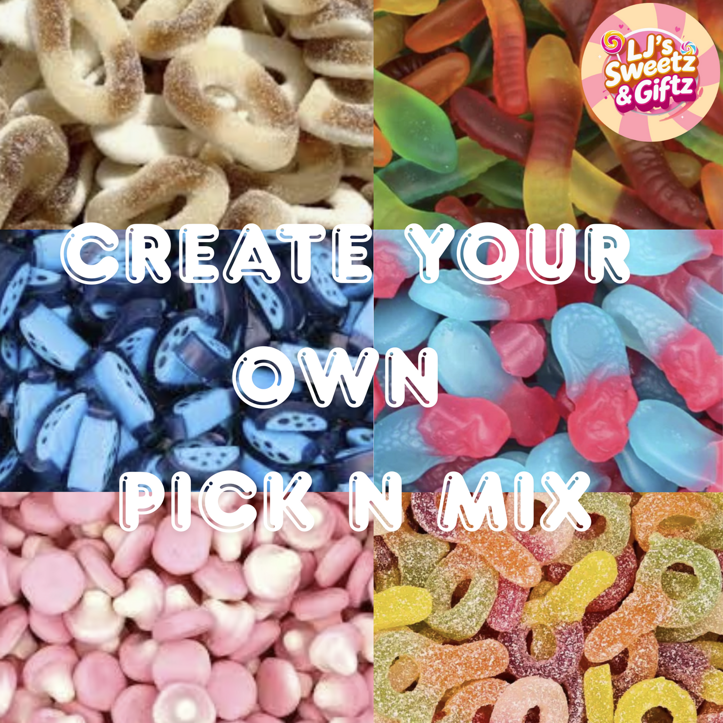 Collage of various pick n mix sweets with LJ's Sweetz & Giftz branding.